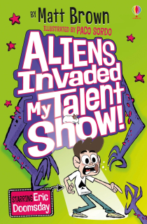 Matt Brown - Aliens invaded my talent show